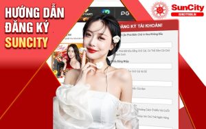 Hướng dẫn đăng ký Suncity