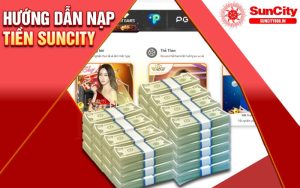 Hướng Dẫn Nạp Tiền Suncity
